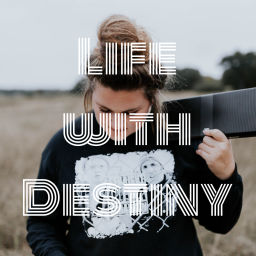 Podcast thumbnail for Life with Destiny