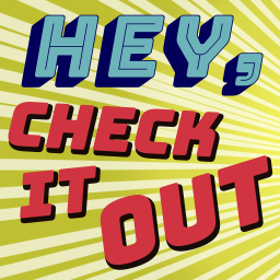 Podcast thumbnail for Hey, Check It Out