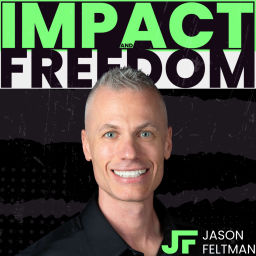 Podcast thumbnail for Impact and Freedom with Jason Feltman