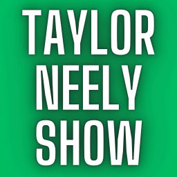 Podcast thumbnail for Taylor Neely Show