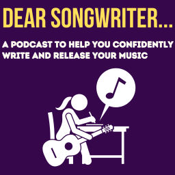 Podcast thumbnail for Dear Songwriter...