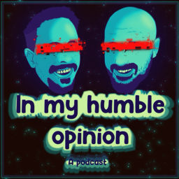 Podcast thumbnail for In My Humble Opinion Podcast