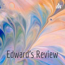 Podcast thumbnail for Edward's Review