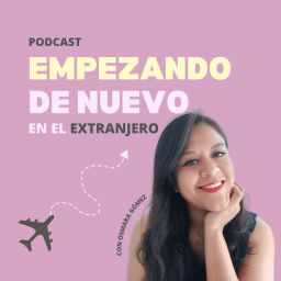 Podcast thumbnail for Empezando de Nuevo en el Extranjero