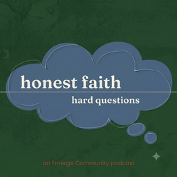 Podcast thumbnail for Honest Faith, Hard Questions