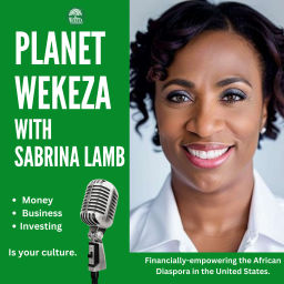 Podcast thumbnail for Planet Wekeza: Your Money, Business and Investing Culture