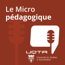Podcast thumbnail for Le Micro pédagogique - UQTR