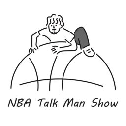 Podcast thumbnail for NBA Talk Man Show