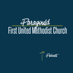 Podcast thumbnail for Paragould First United Methodist Church