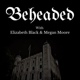 Podcast thumbnail for Beheaded