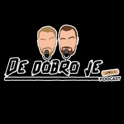 Podcast thumbnail for De Dobro Je Podcast