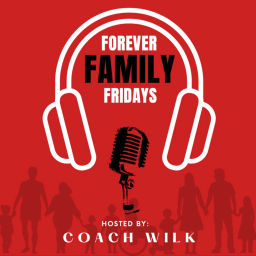 Podcast thumbnail for Forever Family Fridays