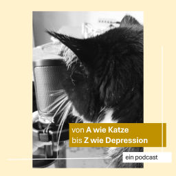 Podcast thumbnail for Von A wie Katze bis Z wie Depression