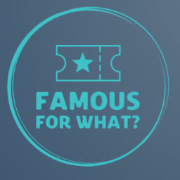 Podcast thumbnail for Famous For What?