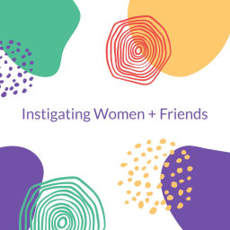 Podcast thumbnail for Instigating Women