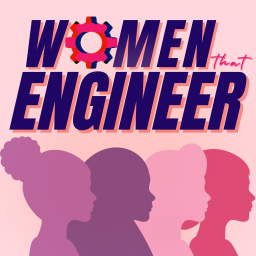 Podcast thumbnail for Women that Engineer