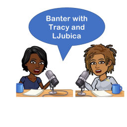 Podcast thumbnail for Banter with Tracy and LJubica: From conversations between friends to a podcast