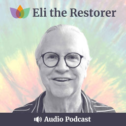 Podcast thumbnail for Eli the Restorer Audio Podcast