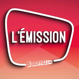 Podcast thumbnail for L'Émission Boxoffice Pro