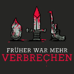 Podcast thumbnail for Früher war mehr Verbrechen
