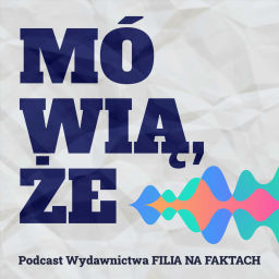 Podcast thumbnail for Mówią, że...