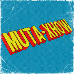 Podcast thumbnail for Muta-Xhow