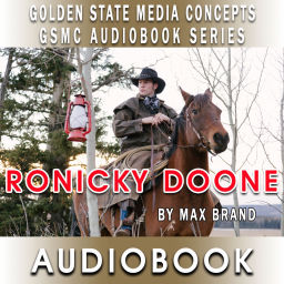 Podcast thumbnail for GSMC Audiobook Series: Ronicky Doone by Max Brand
