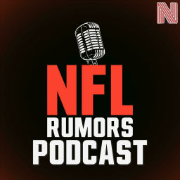 Podcast thumbnail for NFL Rumors Podcast