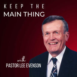 Podcast thumbnail for Keep the Main Thing