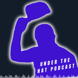 Podcast thumbnail for Under the Hat Podcast
