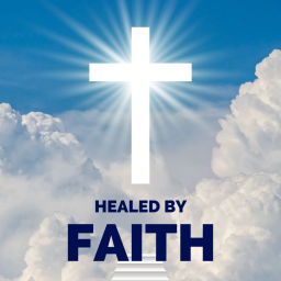 Podcast thumbnail for Healed By Faith