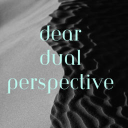 Podcast thumbnail for Dear Dual Perspective