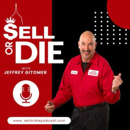 Podcast thumbnail for Sell or Die with Jeffrey Gitomer