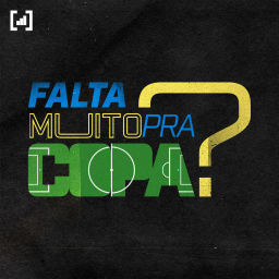 Podcast thumbnail for Falta Muito Pra Copa?
