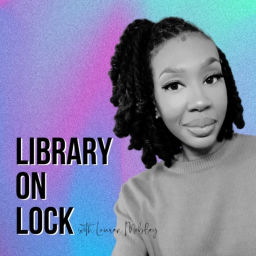 Podcast thumbnail for Library on Lock