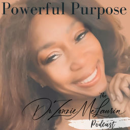 Podcast thumbnail for POWERFUL PURPOSE - The Dr. Zonzie McLaurin Podcast