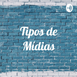 Podcast thumbnail for Tipos de Mídias