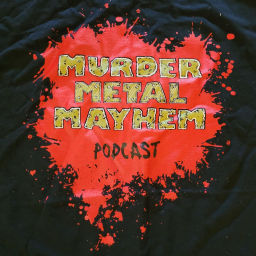 Podcast thumbnail for Murder Metal Mayhem