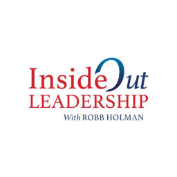 Podcast thumbnail for Inside Out Leadership with Robb Holman