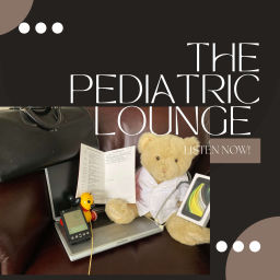 Podcast thumbnail for The Pediatric Lounge, Where Pediatric Physicians Come to Share Their Stories and Success