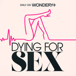 Podcast thumbnail for Dying For Sex
