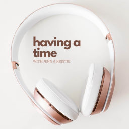 Podcast thumbnail for Having a Time