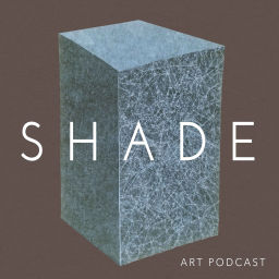 Podcast thumbnail for Shade