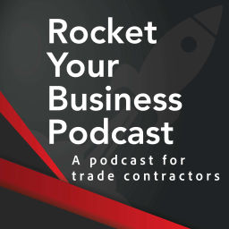 Podcast thumbnail for Rocket Your Business for Trade Contractors