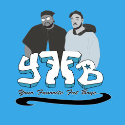 Podcast thumbnail for Your Favorite Fat Boys