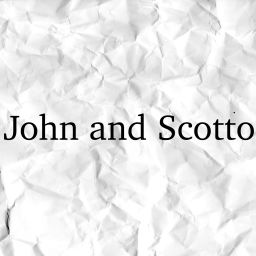Podcast thumbnail for John and Scotto
