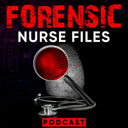 Podcast thumbnail for Forensic Nurse Files