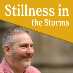Podcast thumbnail for Stillness in the Storms