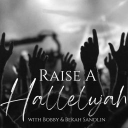 Podcast thumbnail for Raise A Hallelujah