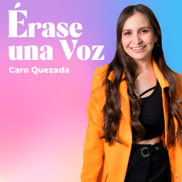 Podcast thumbnail for Caro Quezada: Érase una voz